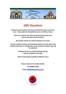 Gift Vouchers Purchase travel vouchers that can go towards the costs of all of our tours. These make the ideal gifts for lovers of military history. Select any amount over £50 to go towards the chosen tour and we will s