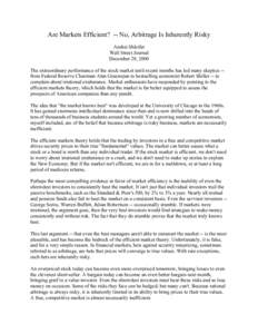 Are Markets Efficient? -- No, Arbitrage Is Inherently Risky Andrei Shleifer Wall Street Journal December 28, 2000 The extraordinary performance of the stock market until recent months has led many skeptics -from Federal 