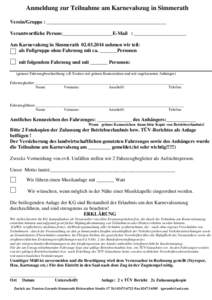 Anmeldung zur Teilnahme am Karnevalszug in Simmerath Verein/Gruppe : ________________________________________________ Verantwortliche Person:____________________E-Mail : _____________________