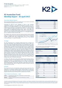 K2 Australian Fund Monthly Report - 30 April 2013 Australian Market Review The K2 Australia Absolute Return Fund returned 4.54% for the month of April while the All Ordinaries Accumulation Index returned 3.82%.