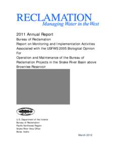 2011 Annual Report, Bureau of Reclamation, Report on Monitoring and Implementation Activities Associated with the USFWS 2005 Biological Opinion for Operation and Maintenance of the Bureau of Reclamation Projects in the S