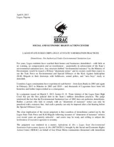 April 9, 2013 Lagos, Nigeria SOCIAL AND ECONOMIC RIGHTS ACTION CENTER  LAGOS STATE JUDGE CHIPS AWAY AT STATE’S DEMOLITION PRACTICES