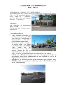 UTAH PETROLEUM BROWNFIELD’S FACT SHEET BACKGROUND: ELSINORE TOWN[removed]PROJECT) This former gasoline service station on the corner of Main and Center Streets in Elsinore, Utah was an abandoned gasoline service station 