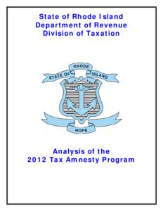 State of Rhode Island Department of Revenue Division of Taxation Analysis of the 2012 Tax Amnesty Program