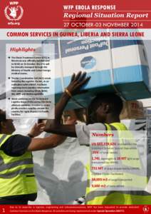 WFP EBOLA RESPONSE Regional Situation Report 27 OCTOBER-03 NOVEMBER 2014 COMMON SERVICES IN GUINEA, LIBERIA AND SIERRA LEONE Highlights