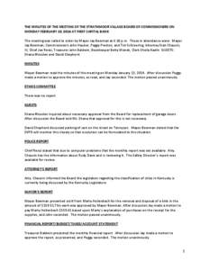 THE MINUTES OF THE MEETING OF THE STRATHMOOR VILLAGE BOARD OF COMMISSIONERS ON MONDAY FEBRUARY 10, 2014 AT FIRST CAPITAL BANK The meeting was called to order by Mayor Jay Bowman at 6:30 p.m. Those in attendance were: May