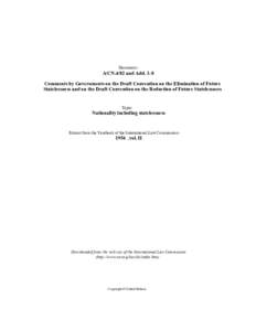 Document:-  A/CN.4/82 and Add. 1-8 Comments by Governments on the Draft Convention on the Elimination of Future Statelessness and on the Draft Convention on the Reduction of Future Statelessness