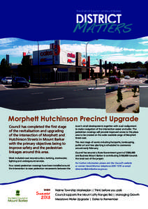 The District Council of Mount Barker  Morphett Hutchinson Precinct Upgrade Council has completed the first stage of the revitalisation and upgrading of the intersection of Morphett and