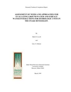 Research Technical Completion Report  ASSESSMENT OF NEEDS AND APPROACHES FOR EVALUATING GROUND WATER AND SURFACE WATER INTERACTIONS FOR HYDROLOGIC UNITS IN THE SNAKE RIVER BASIN