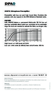 MMP-B Microphone Preamplifier Preamplifier with low cut and high boost filters. Combine this preamp with any capsule in the DPA Reference Standard series. FILTERS DPA MMP-B features a permanent third-order 50 Hz low cut 