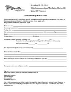 November[removed], 2014 150th Commemoration of The Battle of Spring Hill Spring Hill, Tennessee 2014 Sutler Registration Form Sutler registration fee is $50.00 and must be included with application for consideration. Our 