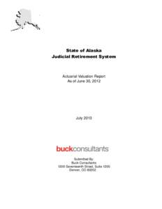 `  State of Alaska Judicial Retirement System  Actuarial Valuation Report