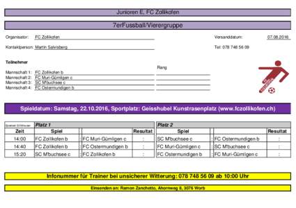 Junioren E, FC Zollikofen  7erFussball/Vierergruppe Organisator:  FC Zollikofen