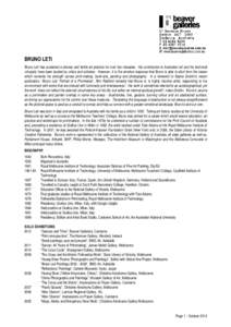 BRUNO LETI Bruno Leti has sustained a diverse and fertile art practice for over four decades. His contribution to Australian art and his technical virtuosity have been lauded by critics and scholars. However, it is the e