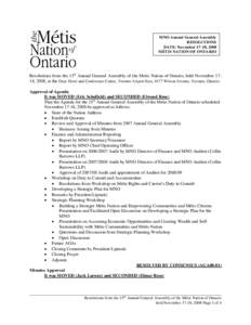 MNO Annual General Assembly RESOLUTIONS DATE: November 17-18, 2008 MÉTIS NATION OF ONTARIO  Resolutions from the 15th Annual General Assembly of the Metis Nation of Ontario, held November 1718, 2008, at the Days Hotel a