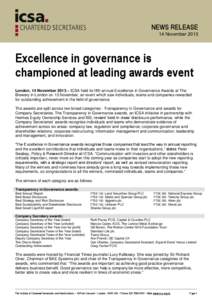NEWS RELEASE 14 November 2013 Excellence in governance is championed at leading awards event London, 14 November 2013 – ICSA held its fifth annual Excellence in Governance Awards at The