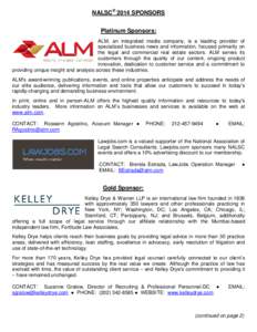 NALSC® 2014 SPONSORS Platinum Sponsors: ALM, an integrated media company, is a leading provider of specialized business news and information, focused primarily on the legal and commercial real estate sectors. ALM serves