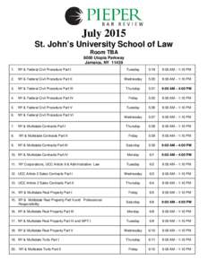 July 2015 St. John’s University School of Law Room TBA 8000 Utopia Parkway Jamaica, NY.