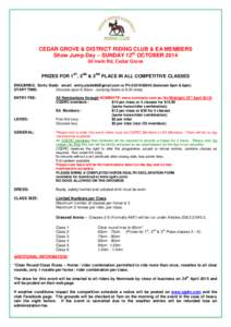 CEDAR GROVE & DISTRICT RIDING CLUB & EA MEMBERS Show Jump Day – SUNDAY 12th OCTOBER[removed]Irwin Rd, Cedar Grove PRIZES FOR 1ST, 2ND & 3RD PLACE IN ALL COMPETITIVE CLASSES ENQUIRIES: Emily Slade email: emily.slade90@g