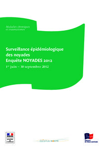 Maladies chroniques et traumatismes Surveillance épidémiologique des noyades Enquête NOYADES 2012