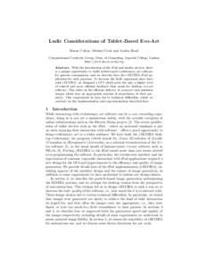 Ludic Considerations of Tablet-Based Evo-Art Simon Colton, Michael Cook and Azalea Raad Computational Creativity Group, Dept. of Computing, Imperial College, London http://www.doc.ic.ac.uk/ccg Abstract. With the introduc