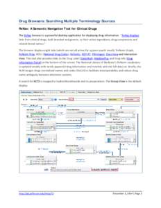 Drug Browsers: Searching Multiple Terminology Sources RxNav: A Semantic Navigation Tool for Clinical Drugs The RxNav browser is a powerful desktop application for displaying drug information. “RxNav displays links from