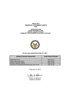 NCUA 2011 FINANCIAL STATEMENT AUDITS FOR OPERATING FUND SHARE INSURANCE FUND CENTRAL LIQUIDITY FACILITY