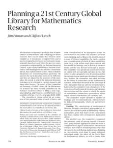 Planning a 21st Century Global Library for Mathematics Research Jim Pitman and Clifford Lynch  The literature corpus and knowledge base of mathematics is both bedrock and wellspring for future