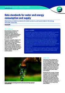 WATER FOR A HEALTHY COUNTRY FLAGSHIP www.csiro.au Data standards for water and energy consumption and supply Developing consistent protocols for better access to, and use of, data in the energy