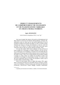 CRISE ET CHANGEMENTS DE COMPORTEMENT DE FECONDITE ET DE PLANIFICATION FAMILIALE EN MILIEU RURAL IVOIRIEN Agnès ADJAMAGBO Unité de Recherche Démographique (URD), Lomé, Togo1