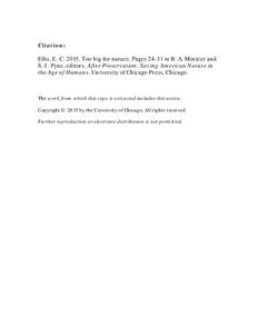 Citation: Ellis, E. CToo big for nature. Pagesin B. A. Minteer and S. J. Pyne, editors. After Preservation: Saving American Nature in the Age of Humans. University of Chicago Press, Chicago.  The work from