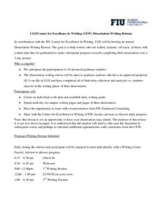 UGS/Center for Excellence in Writing (CEW) Dissertation Writing Retreat In coordination with the FIU Center for Excellence in Writing, UGS will be hosting its annual Dissertation Writing Retreat. The goal is to help writ