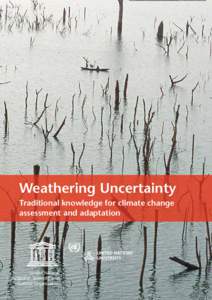 Weathering uncertainty: traditional knowledge for climate change assessment and adaptation; 2012