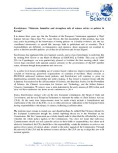 European Association for the Advancement of Science and Technology Association Européenne pour la Promotion de la Science et de la Technologie EuroScience: “Maintain, formalize and strengthen role of science advice to