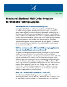 April[removed]Medicare’s National Mail-Order Program for Diabetic Testing Supplies What’s the National Mail-Order Program? Starting July 2013, Medicare will implement a National Mail-Order Program