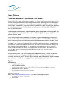 News Release CALL FOR SUBMISSIONS: “Digital Stories” Role Models February 28, 2014 – Avatar Media, in partnership with the Alberta Rural Development Network (ARDN), is excited to announce the Digital Stories compon