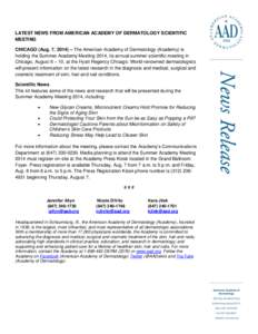 LATEST NEWS FROM AMERICAN ACADEMY OF DERMATOLOGY SCIENTIFIC MEETING CHICAGO (Aug. 7, 2014) – The American Academy of Dermatology (Academy) is holding the Summer Academy Meeting 2014, its annual summer scientific meetin