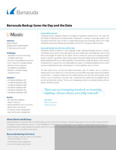 Barracuda Backup Saves the Day and the Data  Summary InMusic Brands Headquartered in Rhode Island 11 offices around the world