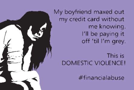 ‘Only MY name was on the lease. He trashed the place and dumped me. I am the one left to pay, both financially and with my reputation.’ ‘My ex-boyfriend maxed out my credit card without me knowing. I will be payin