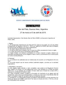 XXXVII CAMPEONATO SUDAMERICANO DE SNIPE  Aviso de Regata Mar del Plata, Buenos Aires, Argentina 27 de marzo al 5 de abril de 2015 Autoridad Organizadora: Club Náutico Mar del Plata (CNMP) y la Asociación Argentina de