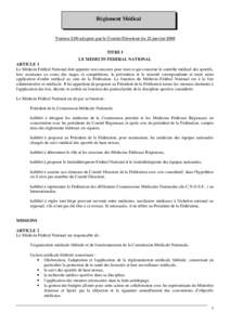 Règlement Médical  Version 2.00 adoptée par le Comité Directeur du 21 janvier 2006 TITRE I LE MEDECIN FEDERAL NATIONAL ARTICLE 1