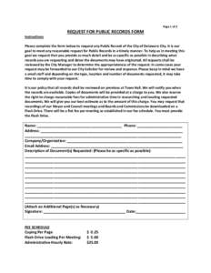 Page 1 of 2  REQUEST FOR PUBLIC RECORDS FORM Instructions Please complete the form below to request any Public Record of the City of Delaware City. It is our goal to meet any reasonable request for Public Records in a ti