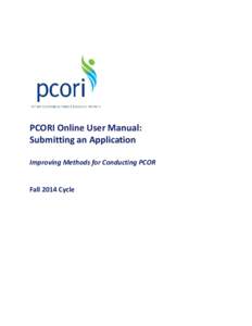 PCORI Online User Manual: Submitting an Application Improving Methods for Conducting PCOR Fall 2014 Cycle  Table of Contents