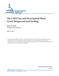 The Child Care and Development Block Grant: Background and Funding Karen E. Lynch Analyst in Social Policy July 14, 2011