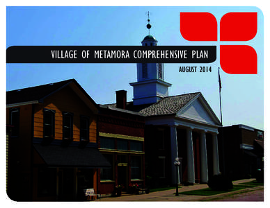 VILLAGE OF METAMORA COMPREHENSIVE PLAN AUGUST 2014 Kenneth Maurer, Village President  VILLAGE OF METAMORA COMPREHENSIVE PLAN ADVISORY