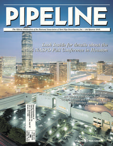 The Official Publication of the National Association of Steel Pipe Distributors, Inc. • 3rd Quarter[removed]Look Inside for details about the 2005 NASPD Fall Conference in Houston  Don’t miss our elegant dinner