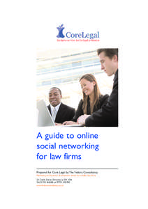 A guide to online social networking for law firms Prepared for Core Legal by The Fedora Consultancy Marketing and business development advice for smaller law firms 25 Castle Street, Shrewsbury, SY1 1DA