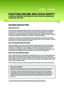 Chatting online and child safety A guide for parents and carers on how to help children keep safe while chatting Children and chatting Chat: What is it?