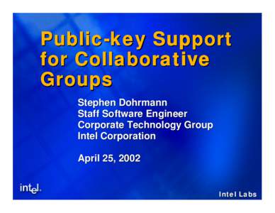Public-key Support for Collaborative Groups Stephen Dohrmann Staff Software Engineer Corporate Technology Group