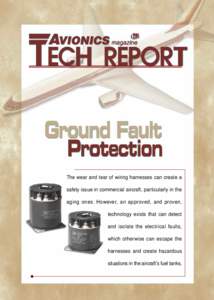 The wear and tear of wiring harnesses can create a safety issue in commercial aircraft, particularly in the aging ones. However, an approved, and proven, technology exists that can detect and isolate the electrical fault